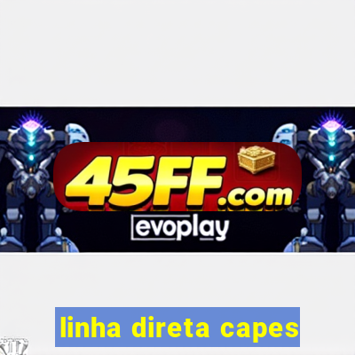 linha direta capes